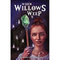 When Willows Weep