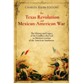 The Texas Revolution and Mexican-American War: The History and Legacy of the Conflicts that Led to Mexico's Cession of the American Southwest