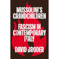 Mussolini's Grandchildren: Fascism in Contemporary Italy