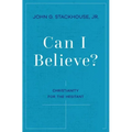 Can I Believe?: Christianity for the Hesitant