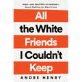 All the White Friends I Couldn't Keep: Hope--And Hard Pills to Swallow--About Fighting for Black Lives
