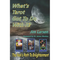 What's Tarot Got to Do With It?: The Fool's Path to Enlightenment