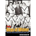 The Boys of Winter: Wisconsin's State Basketball Champions, 1956 & 1957