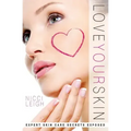 Love Your Skin: Expert Skin Care Secrets Exposed