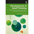 Development of Adult Thinking: Interdisciplinary Perspectives on Cognitive Development and Adult Learning