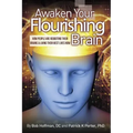 Awaken Your Flourishing Brain, How People Are Rebooting Their Brains & Living Their Best Lives Now