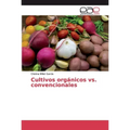 Cultivos orgánicos vs. convencionales