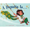 A Dupatta Is . . .