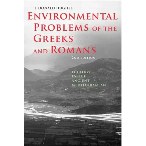 Environmental Problems of the Greeks and Romans: Ecology in the Ancient Mediterranean
