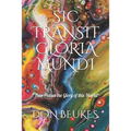 Sic Transit Gloria Mundi: Thus Passes the Glory of the World