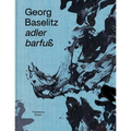 Georg Baselitz: Adler Barfuß