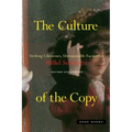 The Culture of the Copy: Striking Likenesses, Unreasonable Facsimiles