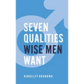 7 Qualities Wise Men Want