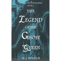 The Legend of the Ghost Queen