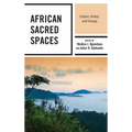 African Sacred Spaces: Culture, History, and Change