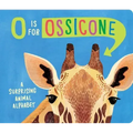 O Is for Ossicone: A Surprising Animal Alphabet