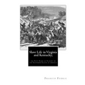 Slave Life in Virginia and Kentucky;: or, Fifty Years of Slavery in the Southern States of America