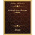 The Truth of the Christian Religion