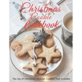 Christmas Cookie Cookbook: The Joy of Christmas Through Cookies That Crumble