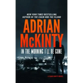 In the Morning I'll Be Gone: A Detective Sean Duffy Novel