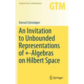 An Invitation to Unbounded Representations of ∗-Algebras on Hilbert Space
