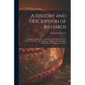 A History and Description of Billiards [microform]: Its Salutary Advantages: With Instructions How to Play the Game, and All the Rules Relating to Bil
