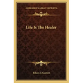 Life Is the Healer
