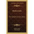 Modern Judo: The Complete Ju-Jutsu Library