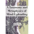 A Taxonomy and Metaphysics of Mind-Uploading