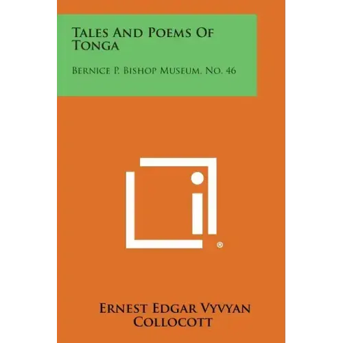 Tales and Poems of Tonga: Bernice P. Bishop Museum, No. 46