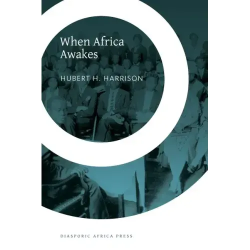 When Africa Awakes: The "Inside Story" of the Stirrings and Strivings of the New Negro in the Western World