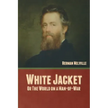 White Jacket; Or, The World on a Man-of-War