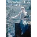 Seventeen Plays by Voltaire