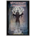 Witchcraft For Beginners: A Complete Guide to Learn Wicca Mysteries and Occult Magic- A Book of Contemporary Paths and Traditional History for M