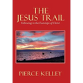 The Jesus Trail: Following in the Footsteps of Christ