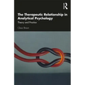 The Therapeutic Relationship in Analytical Psychology: Theory and Practice