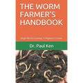 The Worm Farmer's Handbook: Begin Worm Farming: A Beginner's Guide