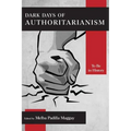 Dark Days of Authoritarianism: To Be in History