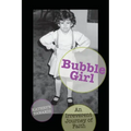 Bubble Girl: An Irreverent Journey of Faith