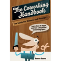 The Coworking Handbook: Learn How To Create and Manage a Succesful Coworking Space