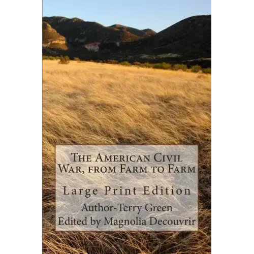 The American Civil War, from Farm to Farm: Large Print Edition
