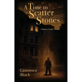 A Time to Scatter Stones: A Matthew Scudder Novella