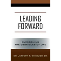Leading Forward: Overcoming the Obstacles of Life