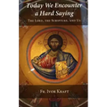 Today We Encounter a Hard Saying: The Lord, the Scripture, and Us