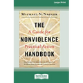 The Nonviolence Handbook: A Guide for Practical Action [Standard Large Print 16 Pt Edition]