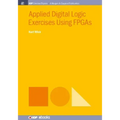 Applied Digital Logic Exercises Using FPGAs