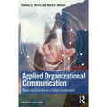 Applied Organizational Communication: Theory and Practice in a Global Environment