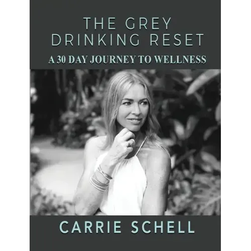 The Grey Drinking Reset: A 30 Day Journey to Wellness