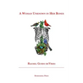 A Woman Unknown in Her Bones