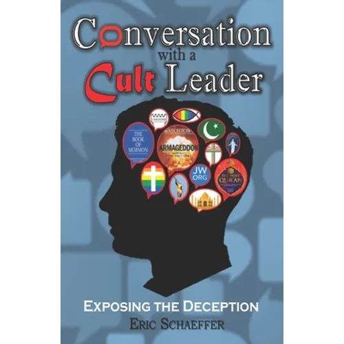 Conversation with a Cult Leader: Exposing the Deception